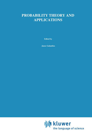 Probability Theory and Applications: Essays to the Memory of Jzsef Mogyordi (Mathematics and Its Applications, 80),Used