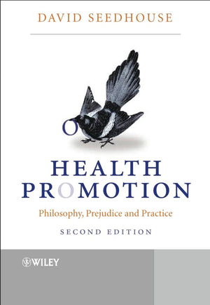 Health Promotion: Philosophy, Prejudice and Practice,Used