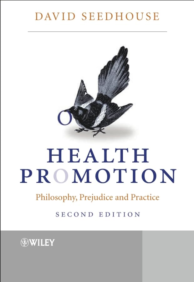 Health Promotion: Philosophy, Prejudice and Practice,Used