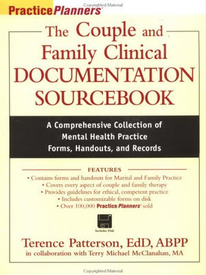 The Couple and Family Clinical Documentation Sourcebook: A Comprehensive Collection of Mental Health Practice Forms, Inventories,Used