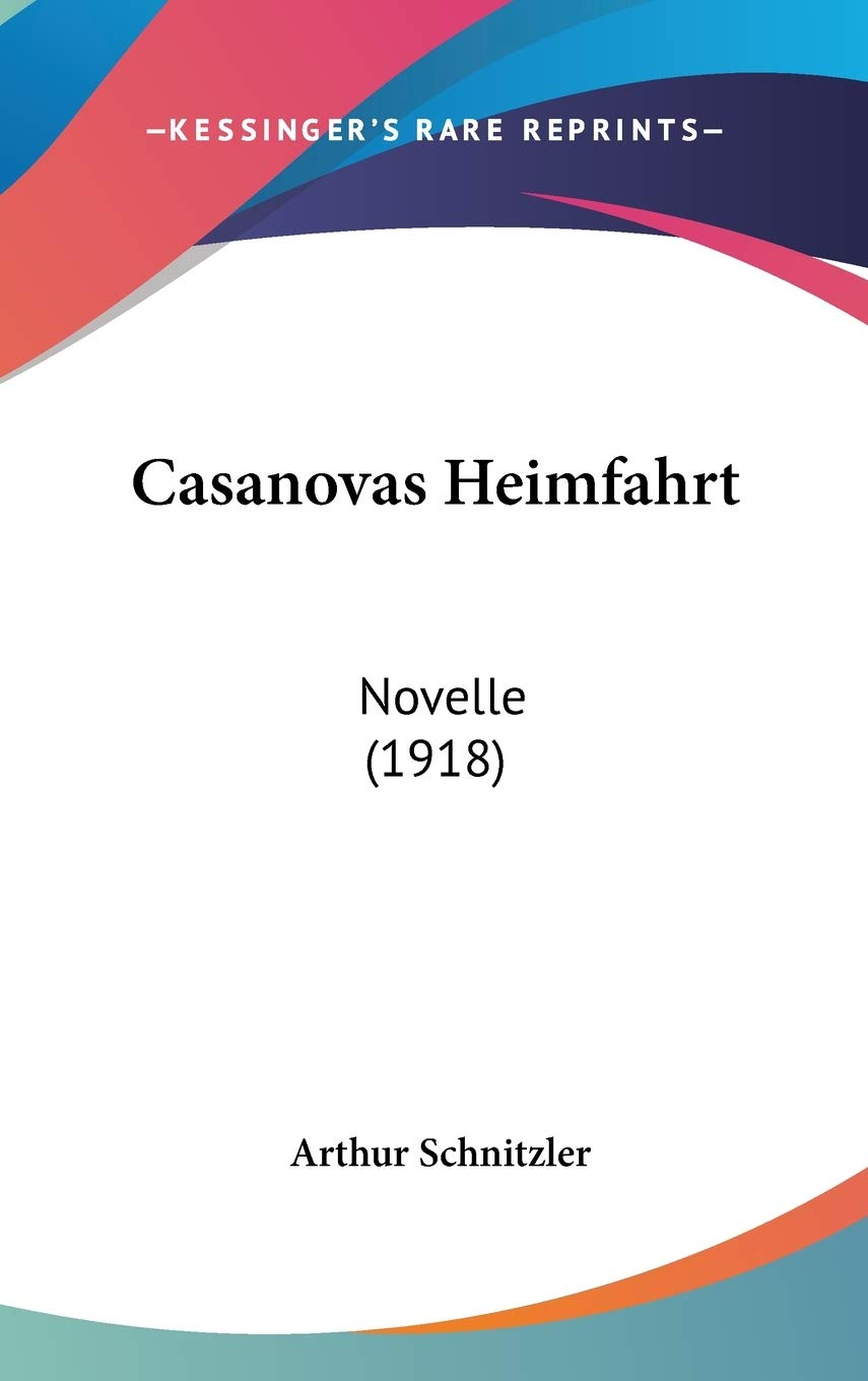 Casanovas Heimfahrt: Novelle (1918),New