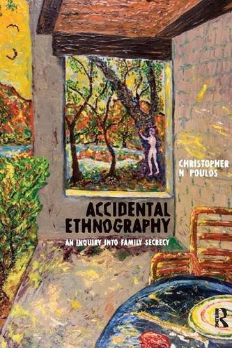 Accidental Ethnography: An Inquiry into Family Secrecy (Routledge Education Classic Edition),Used