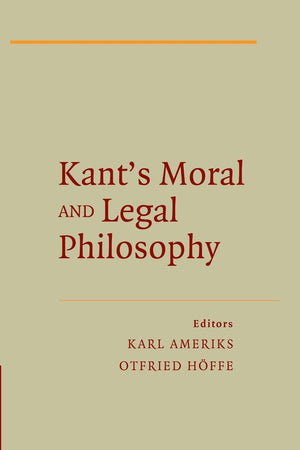 Kant's Moral and Legal Philosophy (The German Philosophical Tradition),Used
