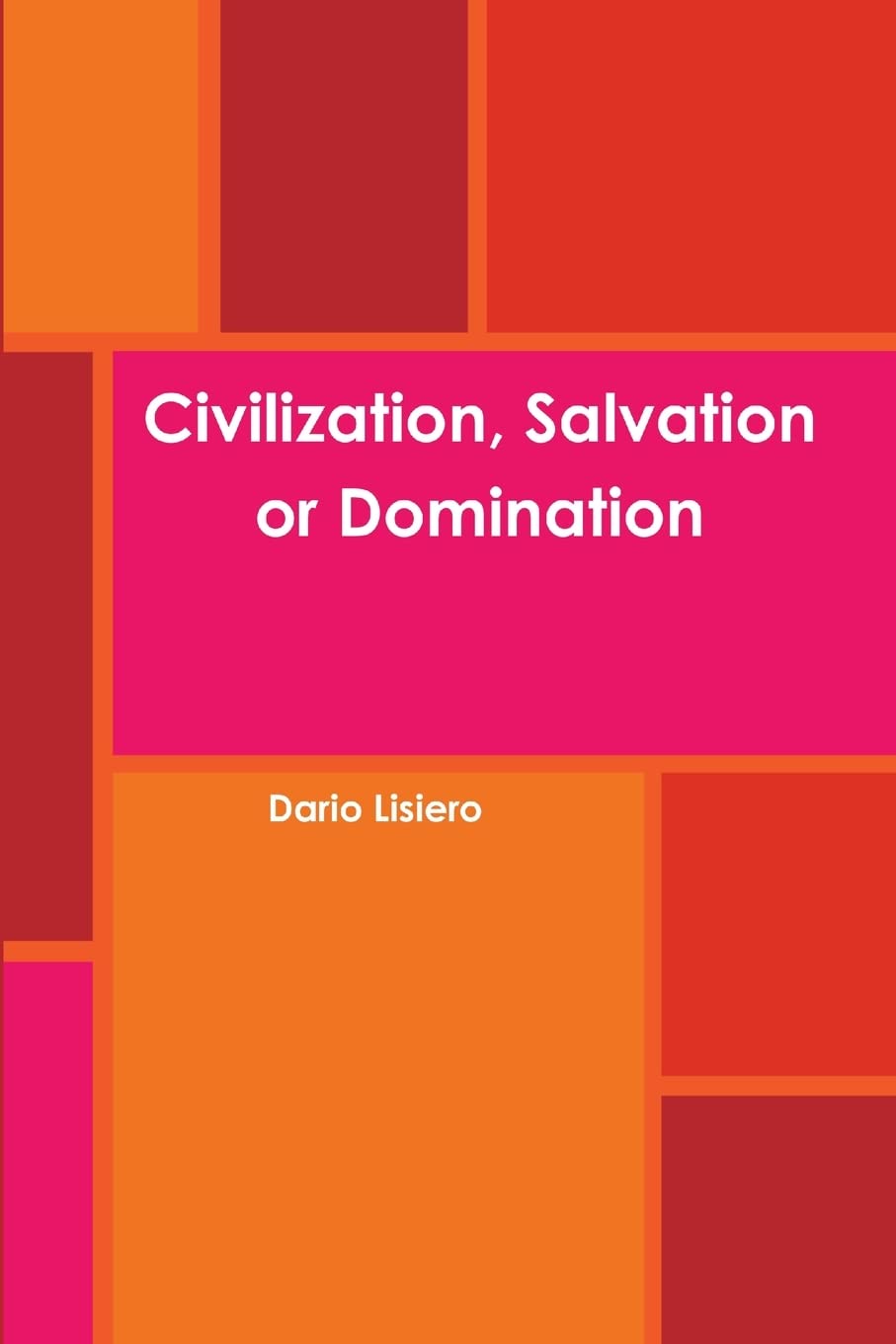 Civilization, Salvation or Domination,Used