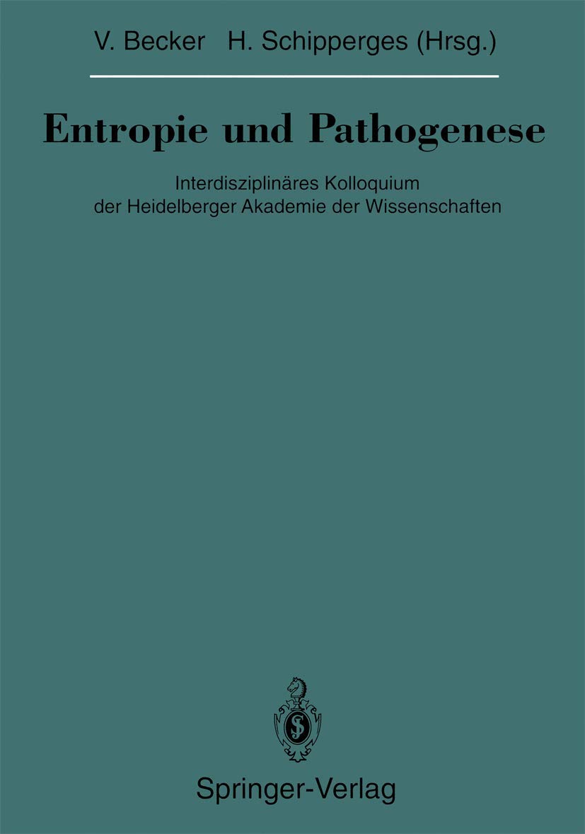 Entropie und Pathogenese: Interdisziplinres Kolloquium der Heidelberger Akademie der Wissenschaften (Verffentlichungen aus der F,Used