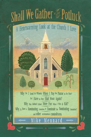 Shall We Gather at the Potluck: A Heartwarming Look at the Church I Love,Used