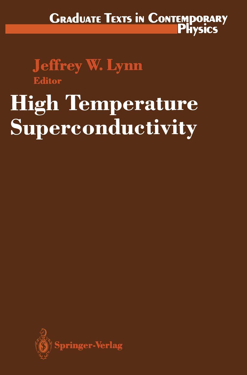 High Temperature Superconductivity (Graduate Texts In Contemporary Physics),Used
