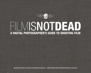 Film Is Not Dead: A Digital Photographer's Guide to Shooting Film,Used