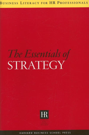 The Essentials of Strategy (Business Literacy for HR Professionals),Used