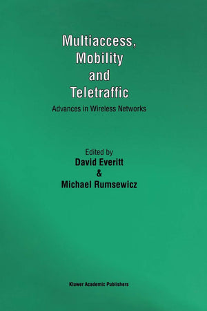 Multiaccess, Mobility and Teletraffic: Advances in Wireless Networks,Used