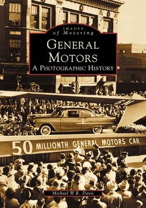 General Motors: A Photographic History (MI) (Images of Motoring),Used