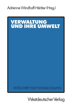 Verwaltung Und Ihre Umwelt: Festschrift Fr Thomas Ellwein (German Edition),Used