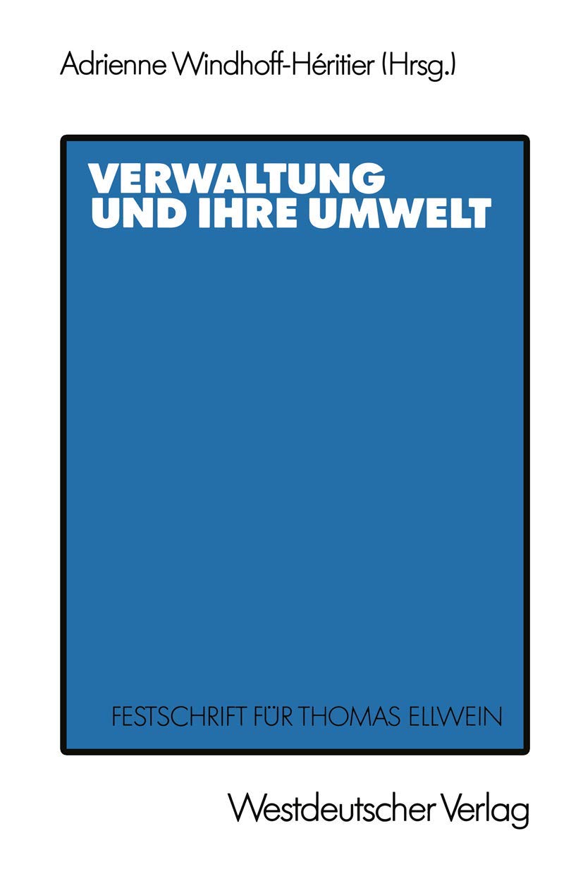Verwaltung Und Ihre Umwelt: Festschrift Fr Thomas Ellwein (German Edition),Used