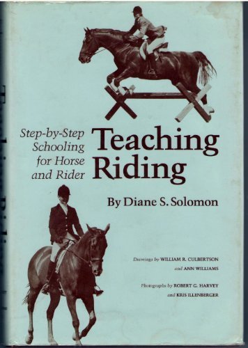 Teaching Riding: Stepbystep Schooling For Horse And Rider,Used