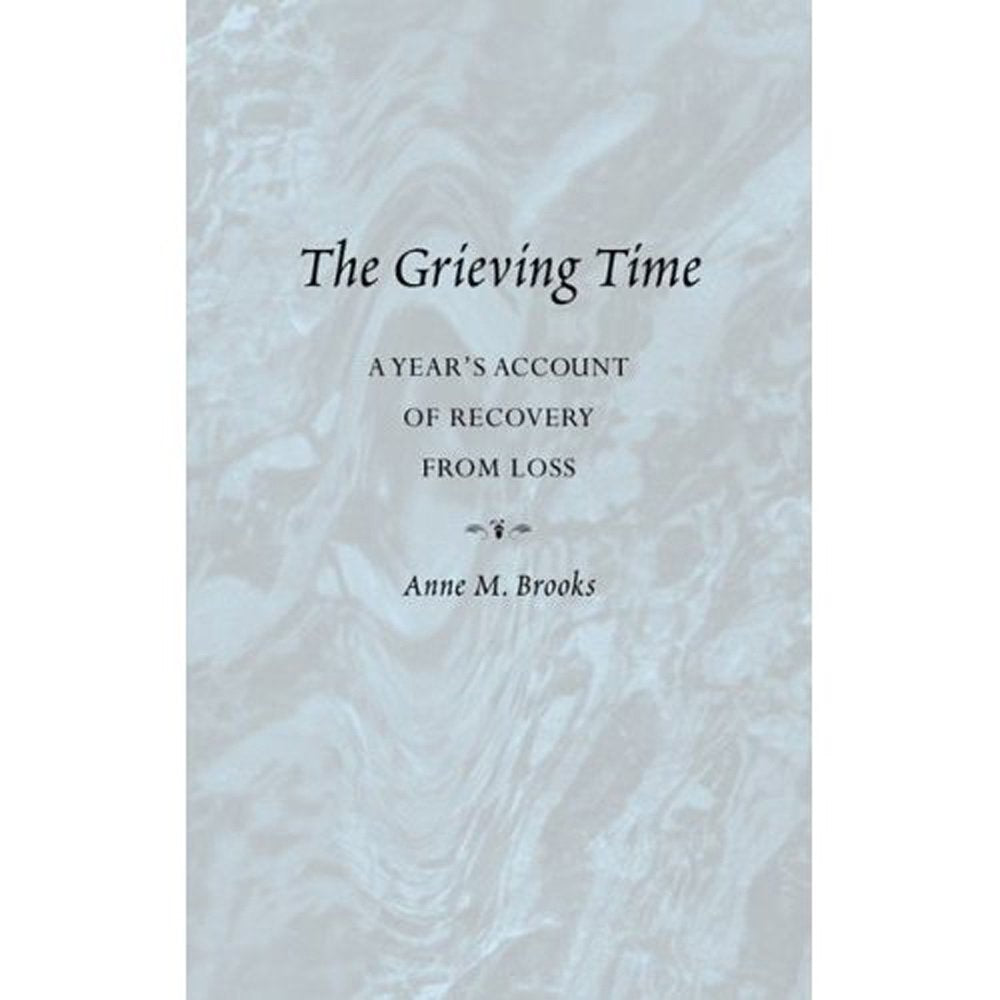 The Grieving Time: A Year's Account of Recovery from Loss,Used