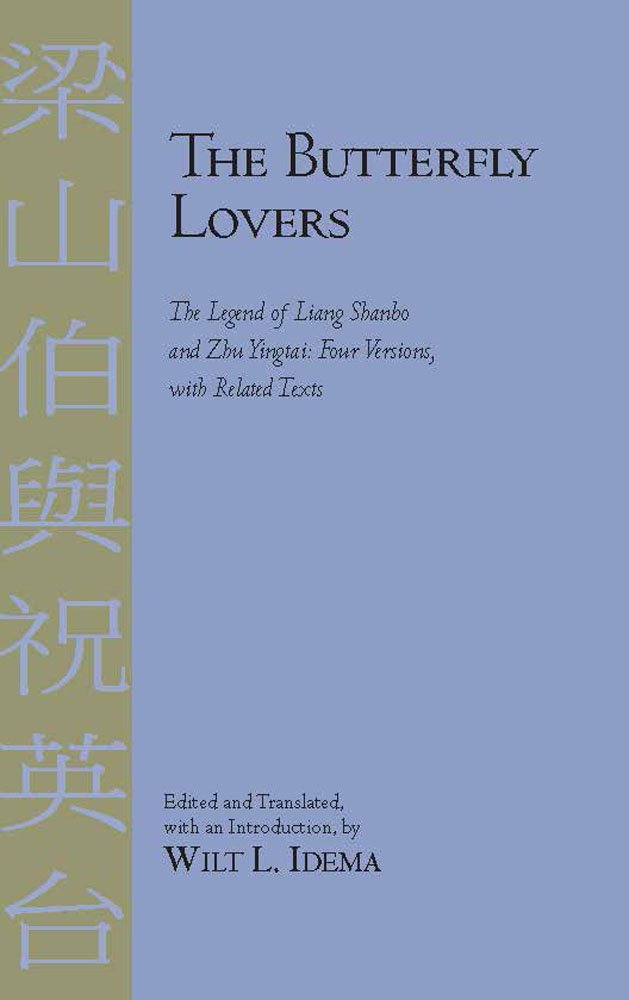 The Butterfly Lovers: The Legend Of Liang Shanbo And Zhu Yingtai: Four Versions With Related Texts