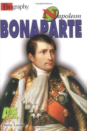 Napoleon Bonaparte (Biography (A & E)),New