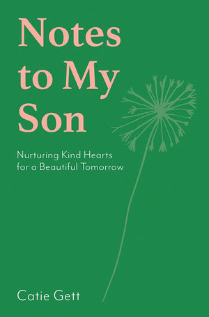 Notes to My Future Son: Nurturing Kind Hearts for a Beautiful Tomorrow,New