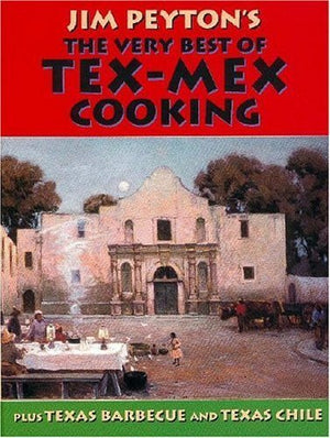 Jim Peyton's The Very Best Of TexMex Cooking: Plus Texas Barbecue And Texas Chile,Used
