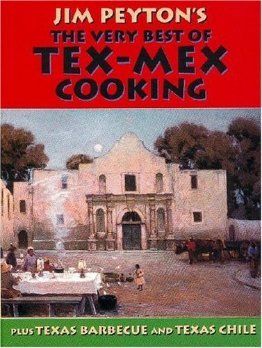 Jim Peyton's The Very Best Of TexMex Cooking: Plus Texas Barbecue And Texas Chile,Used