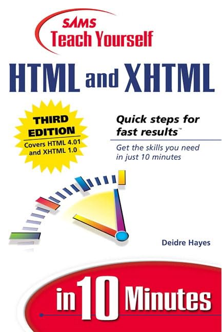 Sams Teach Yourself Html And Xhtml In 10 Minutes (Sams Teach Yourself In 10 Minutes)-new