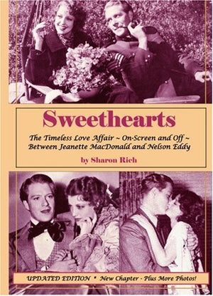Sweethearts:The Timeless Love Affair  Onscreen And Off  Between Jeanette Macdonald And Nelson Eddy, Updated Edition