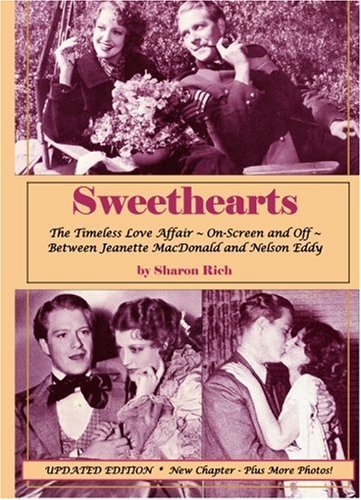 Sweethearts:The Timeless Love Affair  Onscreen And Off  Between Jeanette Macdonald And Nelson Eddy, Updated Edition