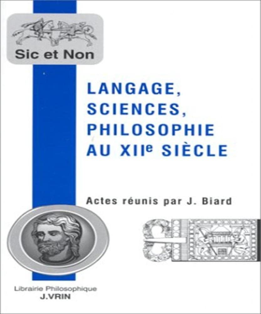 Langage, Sciences, Philosophie Au Xiie Siecle (Sic Et Non) (French Edition),Used
