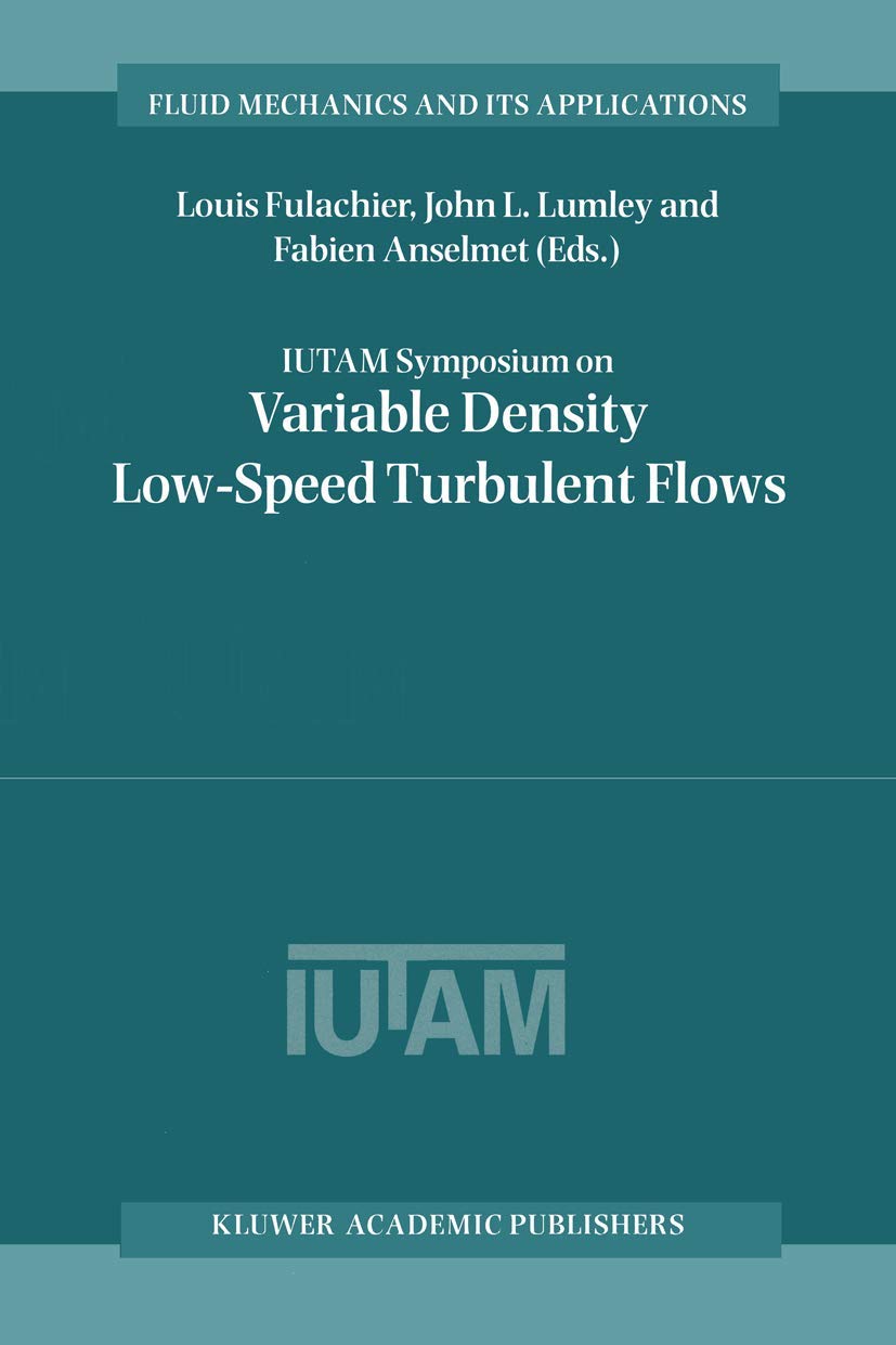 IUTAM Symposium on Variable Density LowSpeed Turbulent Flows: Proceedings of the IUTAM Symposium held in Marseille, France, 81,Used