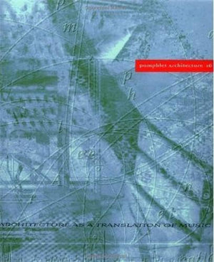 Architecture as a Translation of Music: (Pamphlet Architecture 16),Used