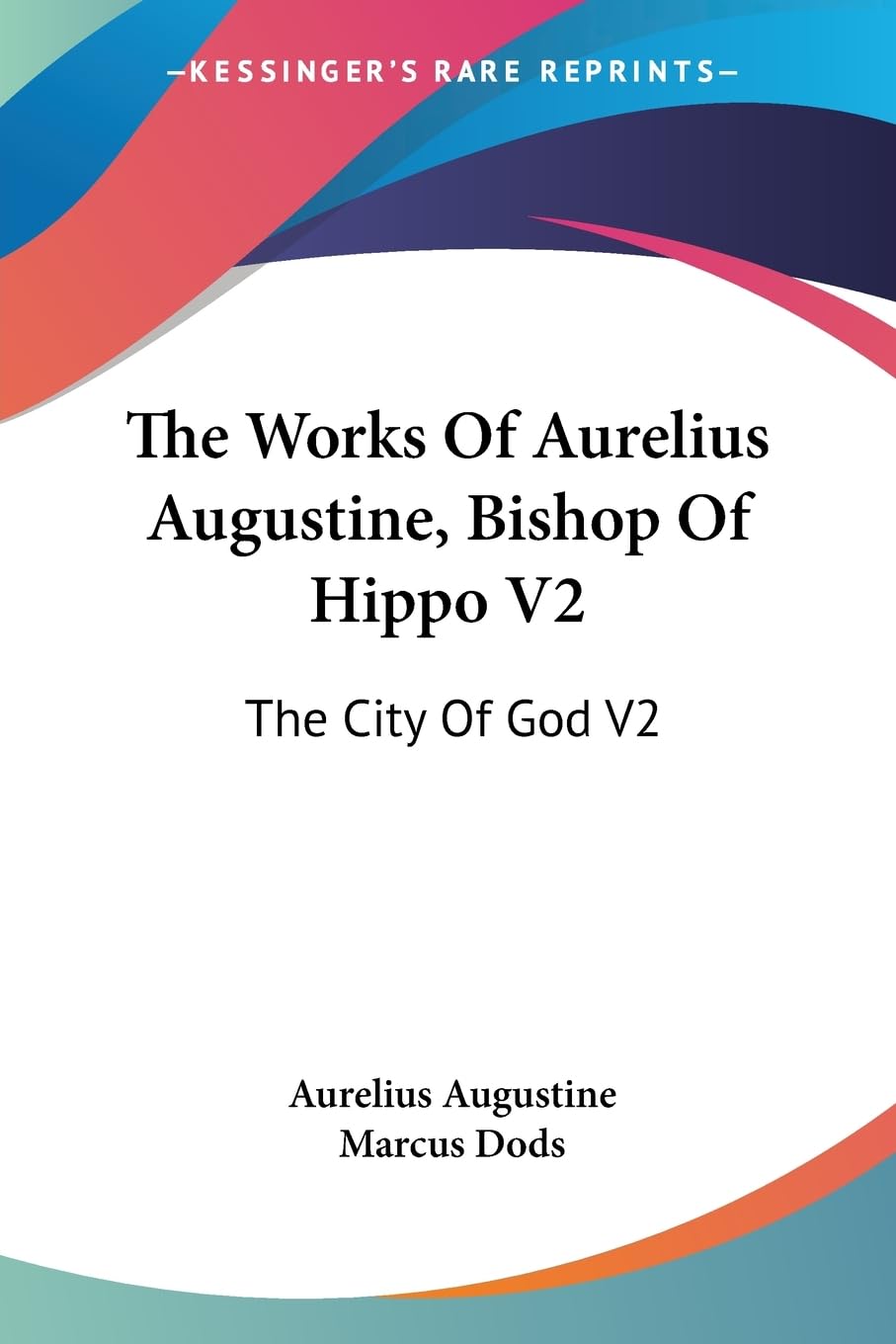 The Works Of Aurelius Augustine, Bishop Of Hippo V2: The City Of God V2,New