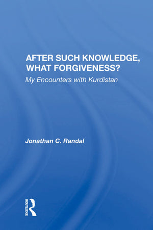 After Such Knowledge, What Forgiveness?: My Encounters with Kurdistan,Used