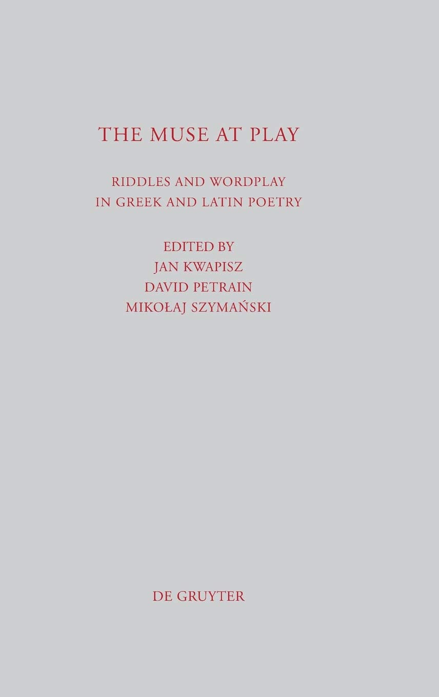 The Muse at Play: Riddles and Wordplay in Greek and Latin Poetry (Beitrge zur Altertumskunde, 305),Used