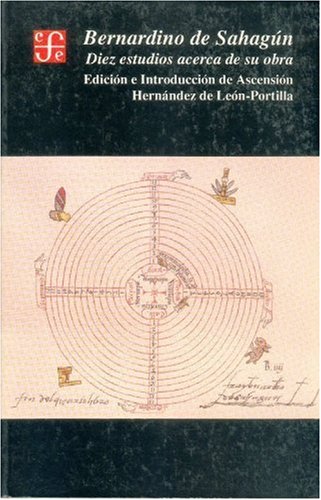 Bernardino de Sahagn : diez estudios acerca de su obra (Spanish Edition),Used