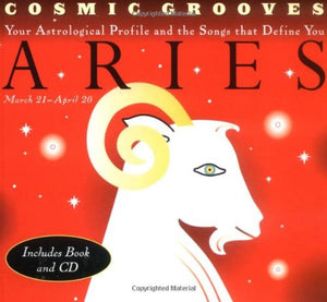 Cosmic GroovesAries: Your Astrological Profile and the Songs that Define You