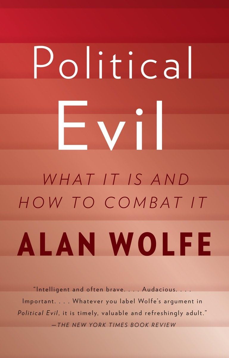 Political Evil: What It Is and How to Combat It,New