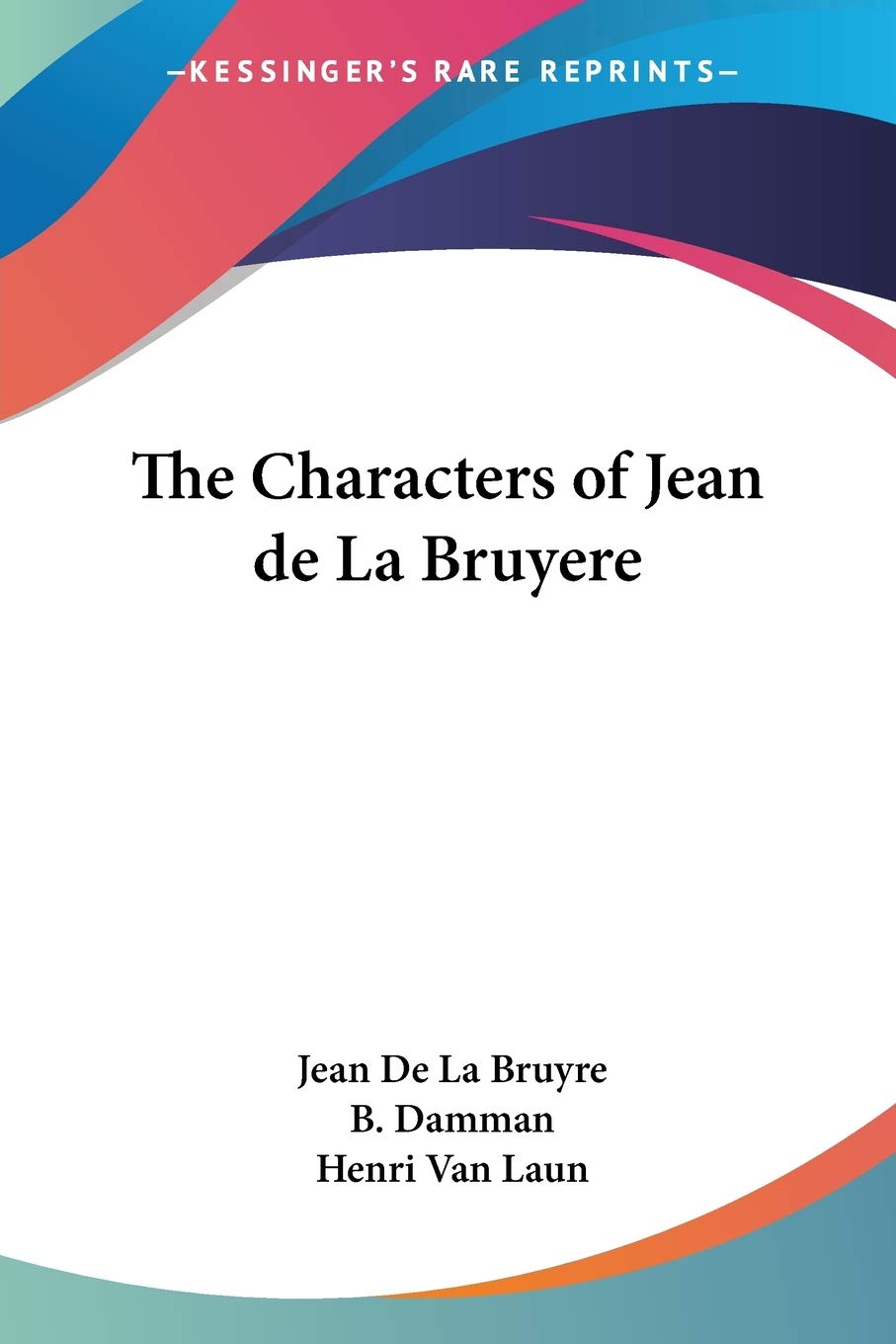 The Characters Of Jean De La Bruyere,New