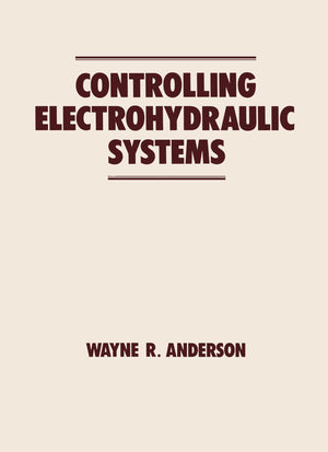 Controlling Electrohydraulic Systems (Fluid Power and Control),Used