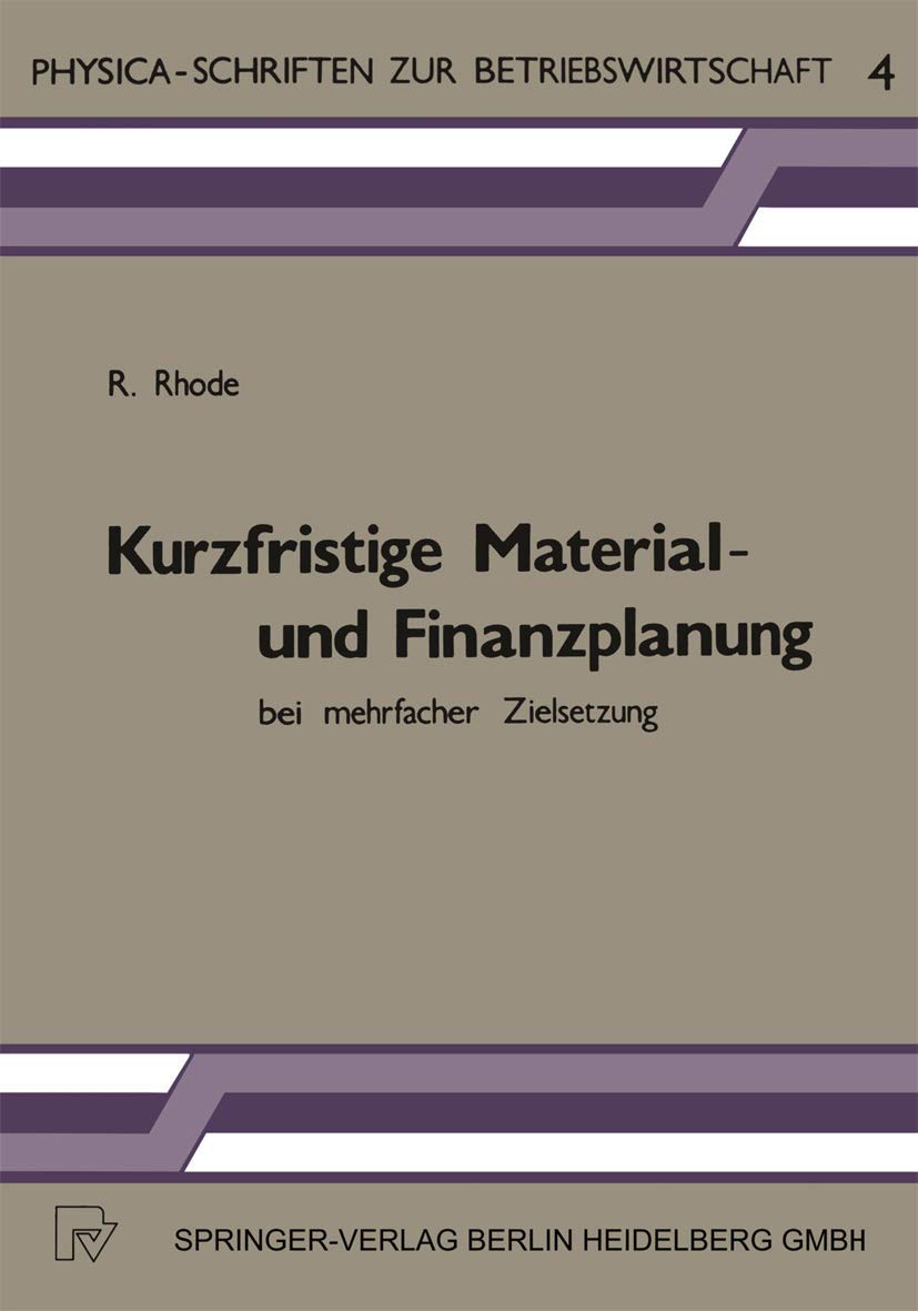 Kurzfristige Material und Finanzplanung bei mehrfacher Zielsetzung (PhysicaSchriften zur Betriebswirtschaft, 4) (German Editio,Used
