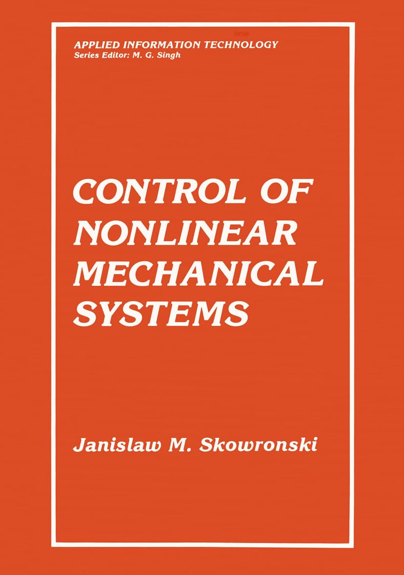 Control of Nonlinear Mechanical Systems (Applied Information Technology),Used