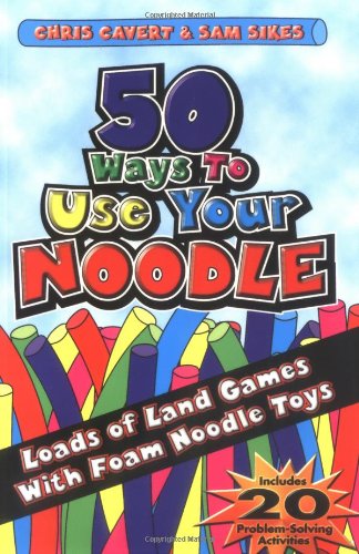 50 Ways To Use Your Noodle: Loads Of Land Games With Foam Noodle Toys-used