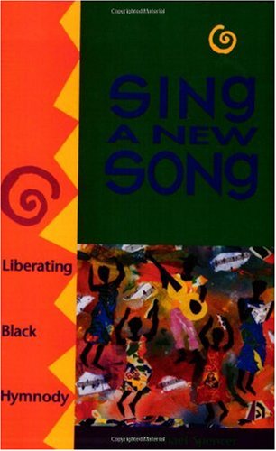 Sing a New Song: Liberating Black Hymnody,Used