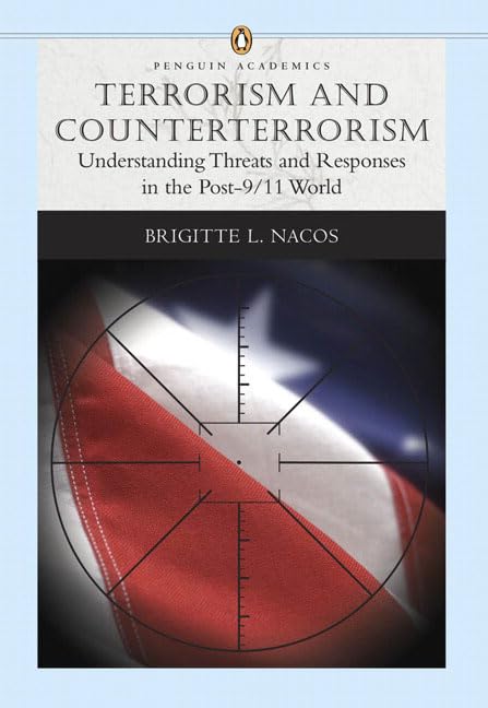 Terrorism And Counterterrorism: Understanding Threats And Responses In The Post9/11 World (Penguin Academics Series),New
