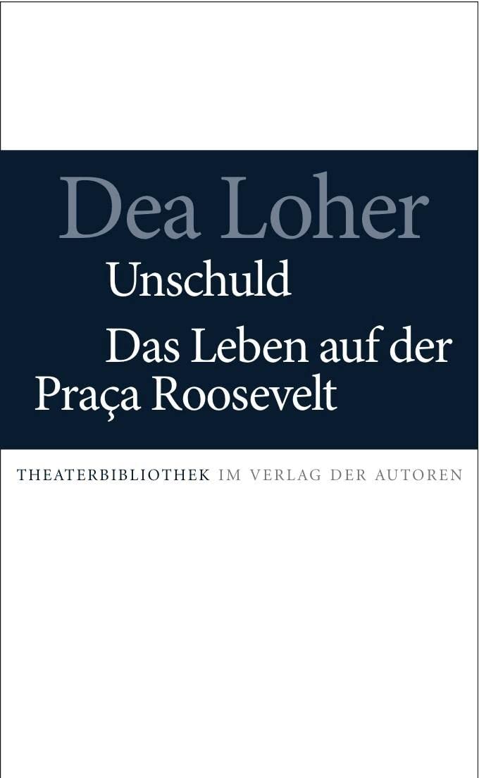 Unschuld / Das Leben auf der Praca Roosevelt: Zwei Stcke,Used