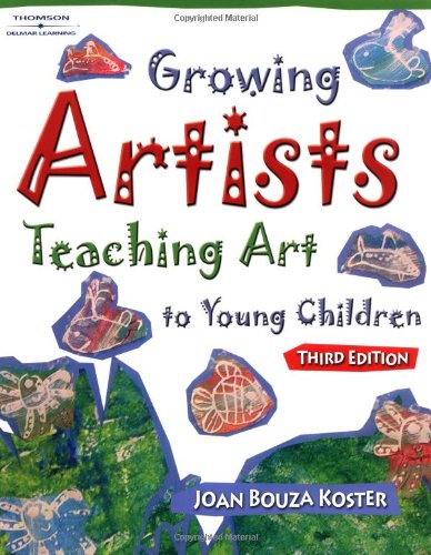 Growing Artists: Teaching Art To Young Children, 3,New