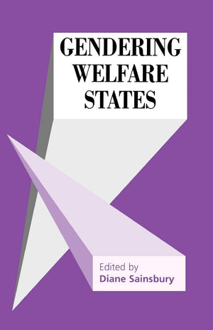 Gendering Welfare States (Sage Modern Politics Series),New