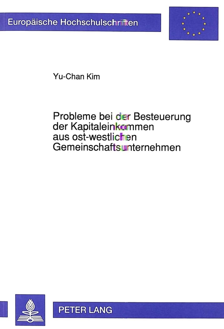 Probleme bei der Besteuerung der Kapitaleinkommen aus ostwestlichen Gemeinschaftsunternehmen (Europische Hochschulschriften / E,Used