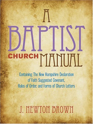 A Baptist Church Manual,New
