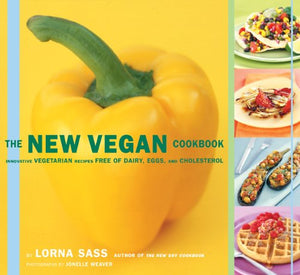 The New Vegan Cookbook: Innovative Vegetarian Recipes Free Of Dairy, Eggs, And Cholesterol