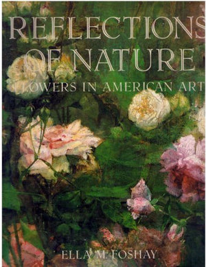 Reflections of nature: Flowers in American art,Used